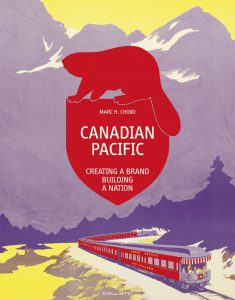 New book: Canadian Pacific: Creating a Brand, Building a Nation